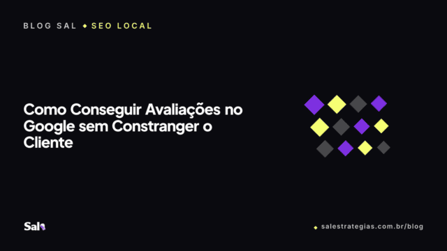 Como Conseguir Avaliações no Google sem Constranger o Cliente