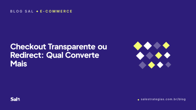 Checkout Transparente ou Redirect: Qual Converte Mais