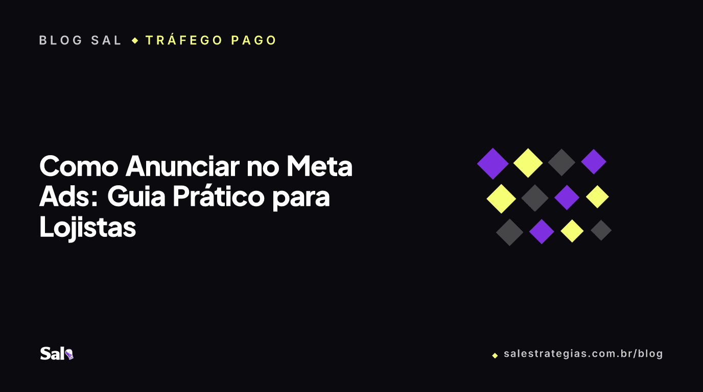 Como Anunciar no Meta Ads: Guia Prático para Lojistas