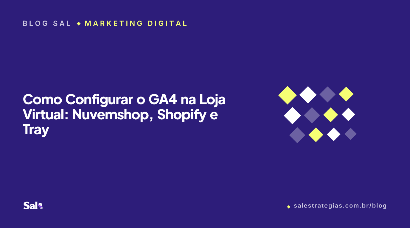 Como Configurar o GA4 na Loja Virtual: Nuvemshop, Shopify e Tray