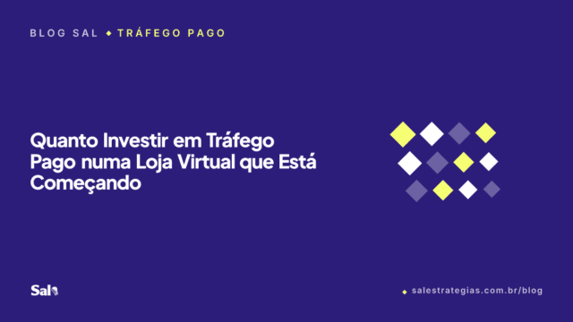 Quanto Investir em Tráfego Pago numa Loja Virtual que Está Começando