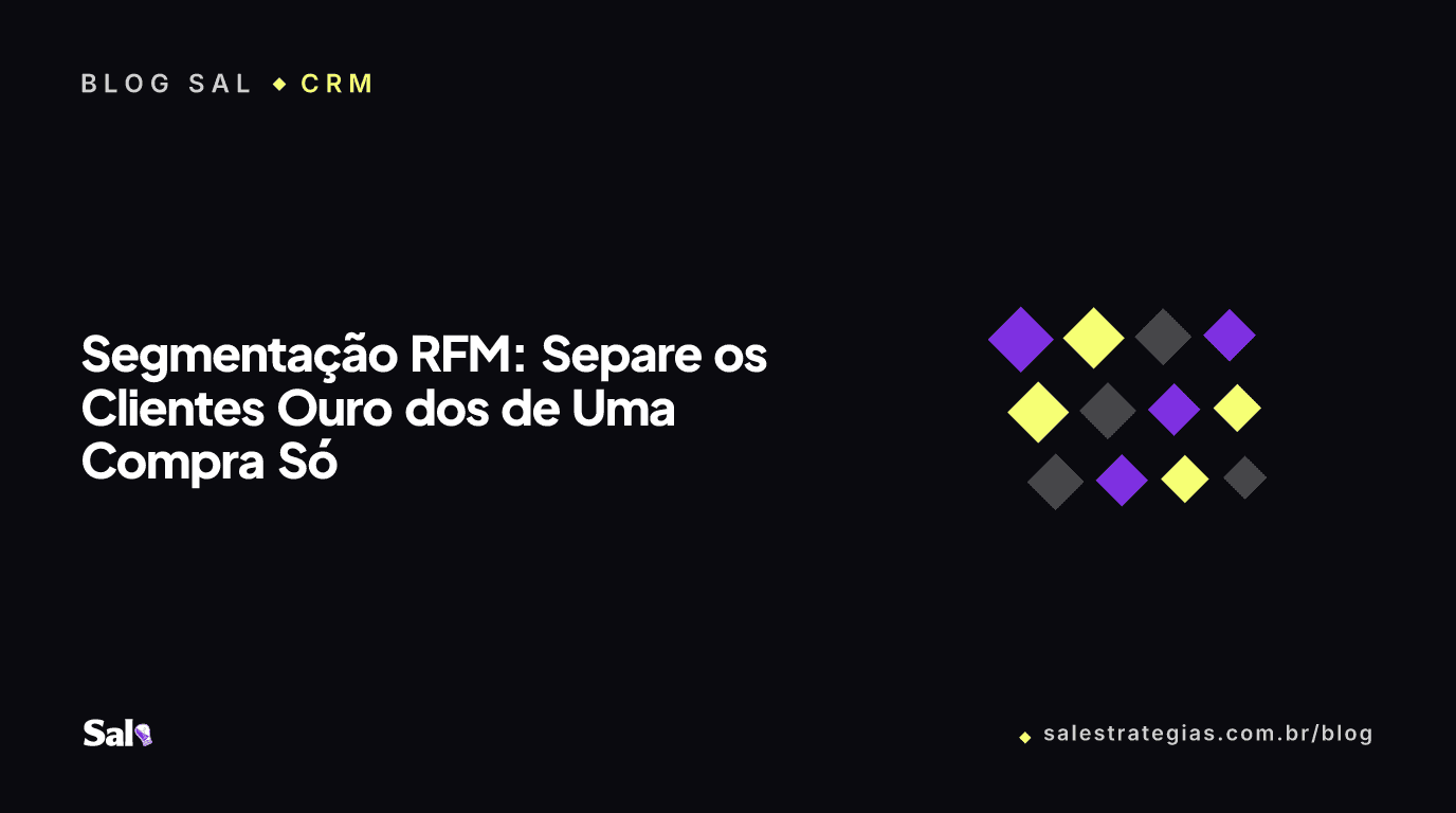 Segmentação RFM: Separe os Clientes Ouro dos de Uma Compra Só