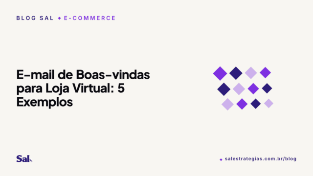 E-mail de Boas-vindas para Loja Virtual: 5 Exemplos que Vendem