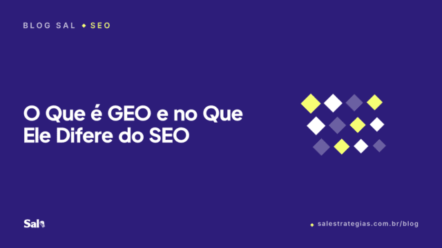 O Que é GEO e no Que Ele Difere do SEO