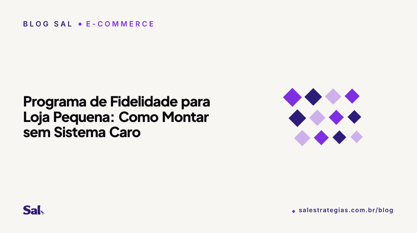 Programa de Fidelidade para Loja Pequena: Como Montar sem Sistema Caro