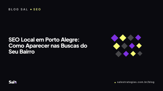 SEO Local em Porto Alegre: Como Aparecer nas Buscas do Seu Bairro