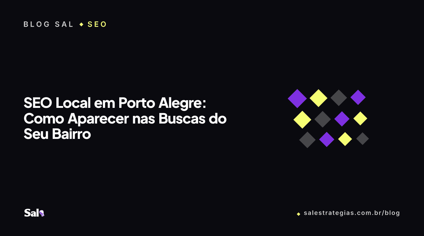 SEO Local em Porto Alegre: Como Aparecer nas Buscas do Seu Bairro
