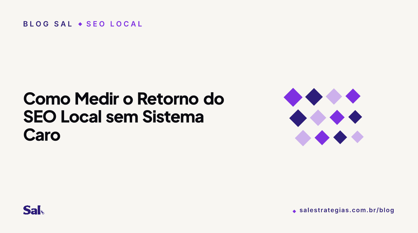 Como Medir o Retorno do SEO Local sem Sistema Caro