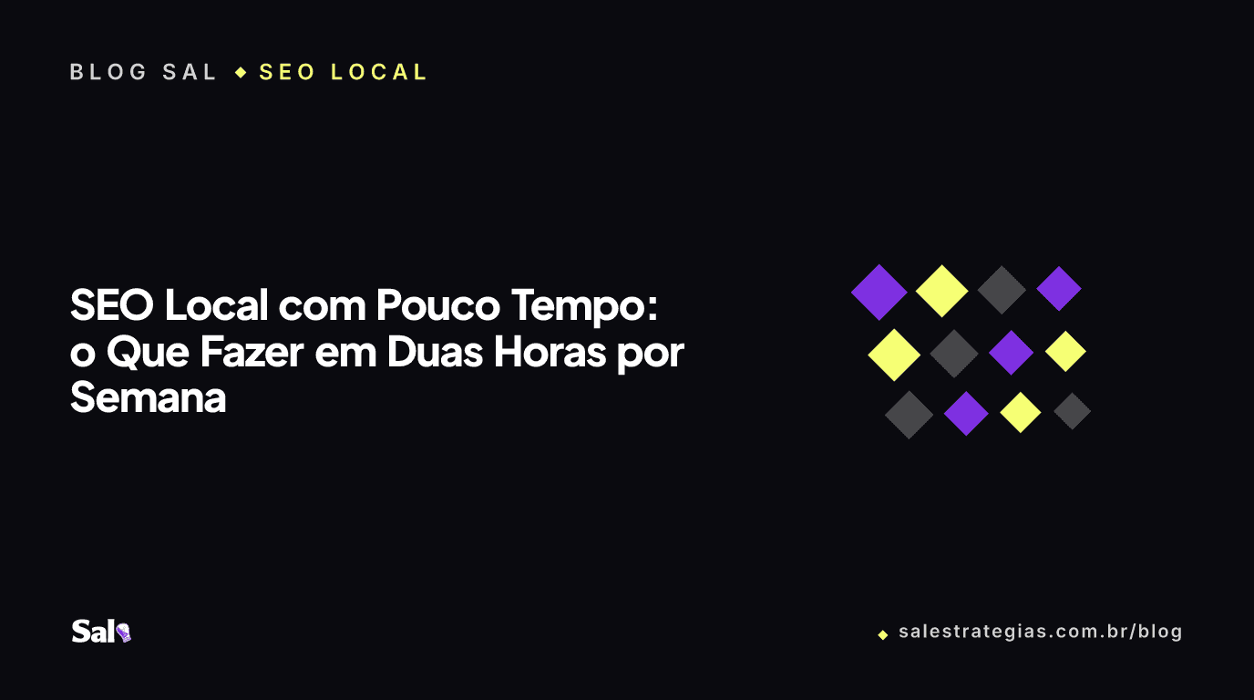 SEO Local com Pouco Tempo: o Que Fazer em Duas Horas por Semana