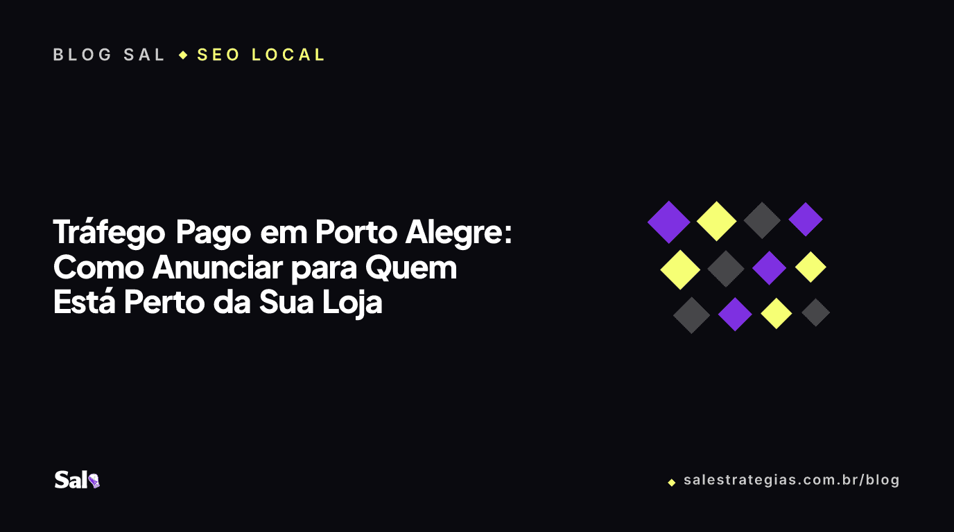 Tráfego Pago em Porto Alegre: Como Anunciar para Quem Está Perto da Sua Loja