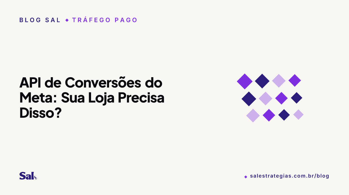 API de Conversões do Meta: Sua Loja Precisa Disso?