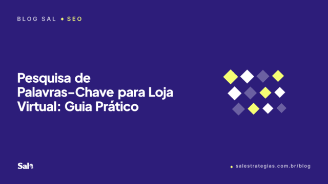 Pesquisa de Palavras-Chave para Loja Virtual: Guia Prático