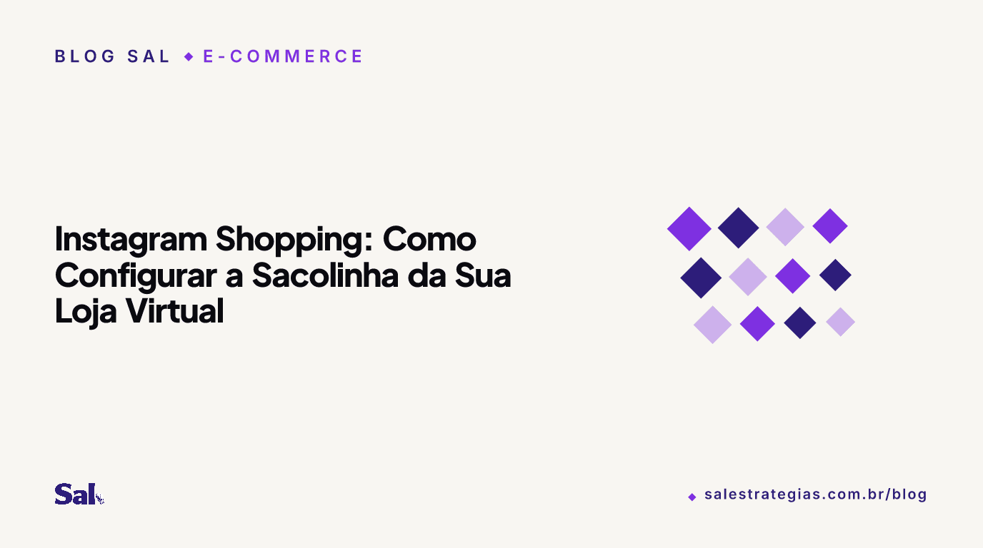 Instagram Shopping: Como Configurar a Sacolinha da Sua Loja Virtual