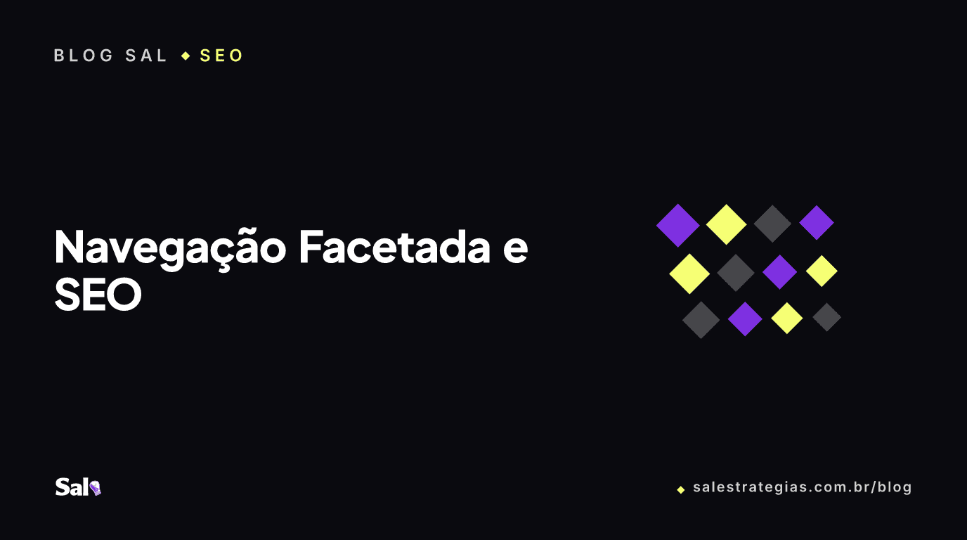 Navegação Facetada e SEO: Quando os Filtros Ajudam ou Atrapalham a Loja