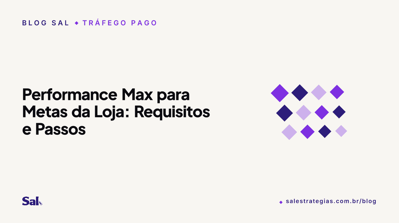 Performance Max para Metas da Loja: Requisitos e Passos