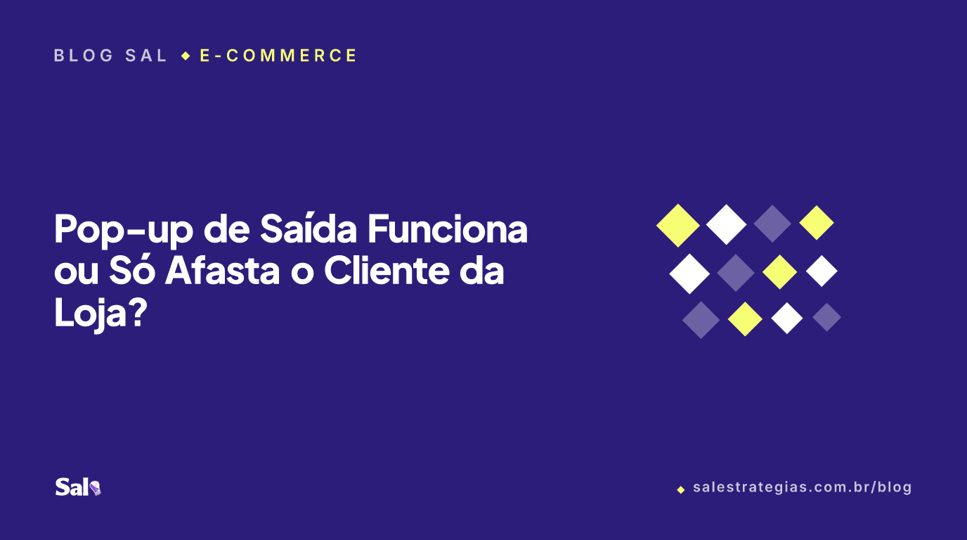 Pop-up de Saída Funciona ou Só Afasta o Cliente da Loja?