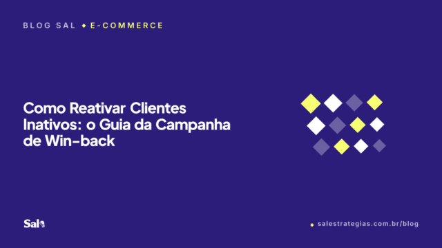 Como Reativar Clientes Inativos: o Guia da Campanha de Win-back