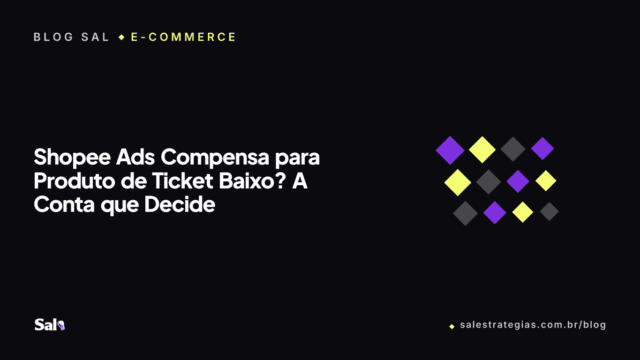 Shopee Ads Compensa para Produto de Ticket Baixo? A Conta que Decide