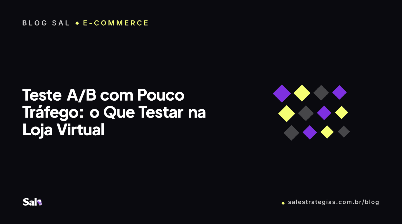 Teste A/B com Pouco Tráfego: o Que Testar na Loja Virtual