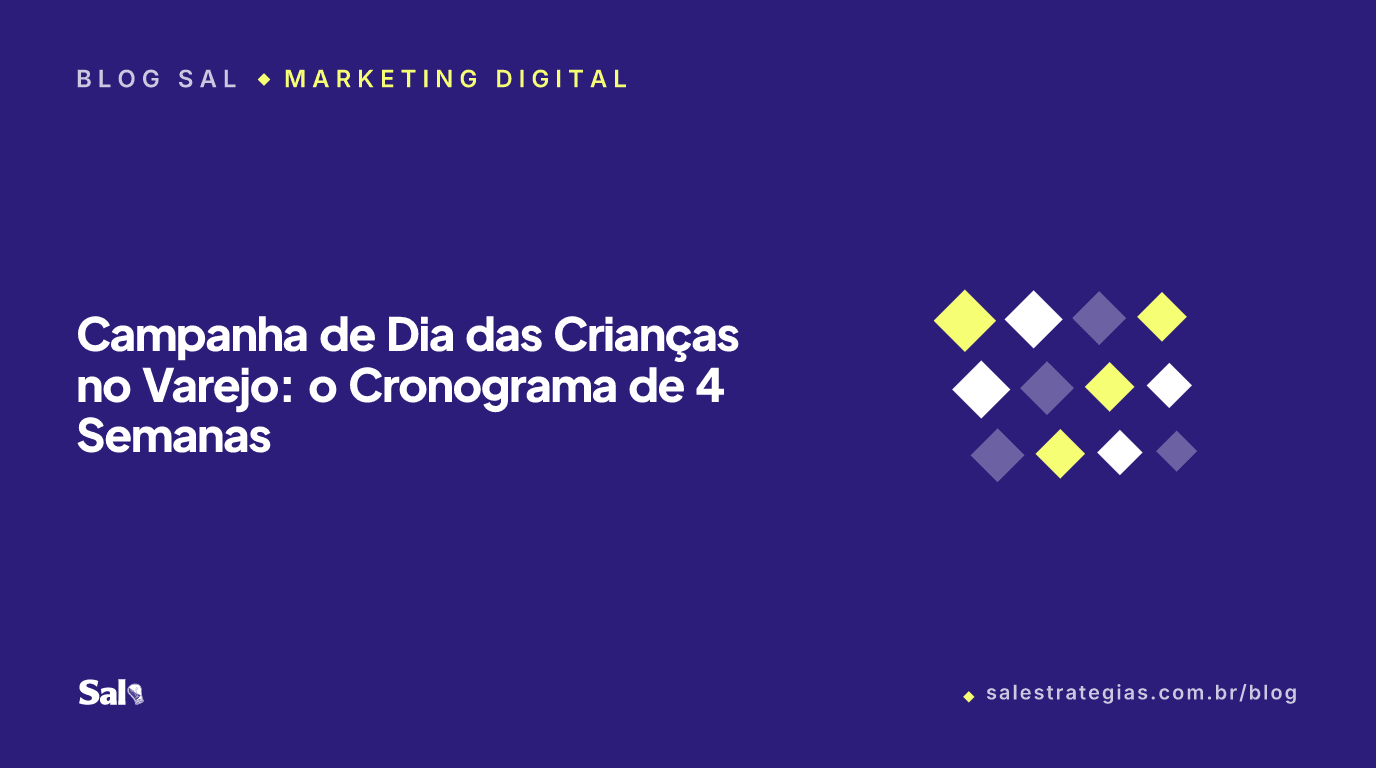Campanha de Dia das Crianças no Varejo: o Cronograma de 4 Semanas