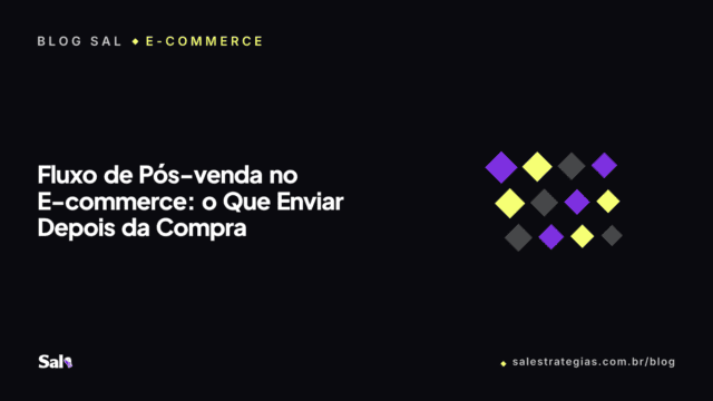 Fluxo de Pós-venda no E-commerce: o Que Enviar Depois da Compra