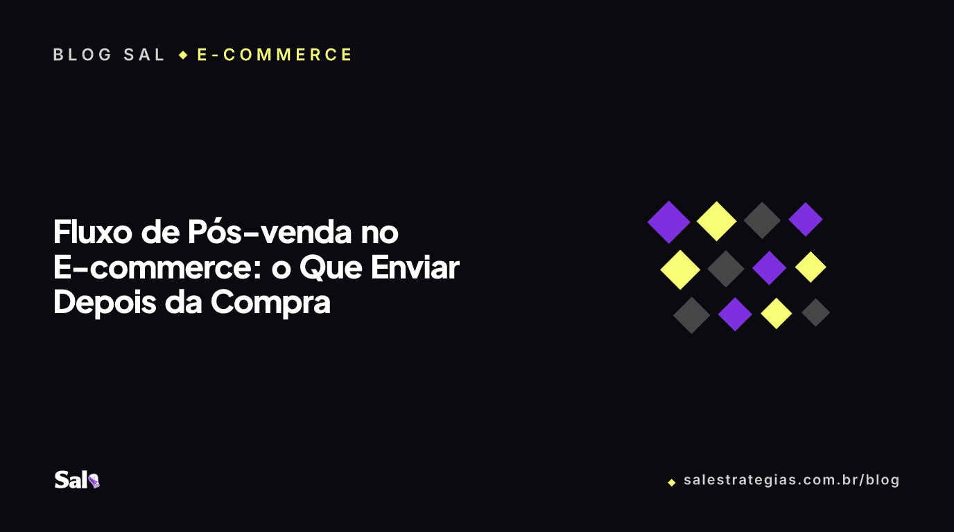 Fluxo de Pós-venda no E-commerce: o Que Enviar Depois da Compra