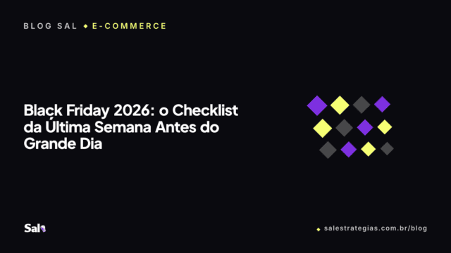 Black Friday 2026: o Checklist da Última Semana Antes do Grande Dia